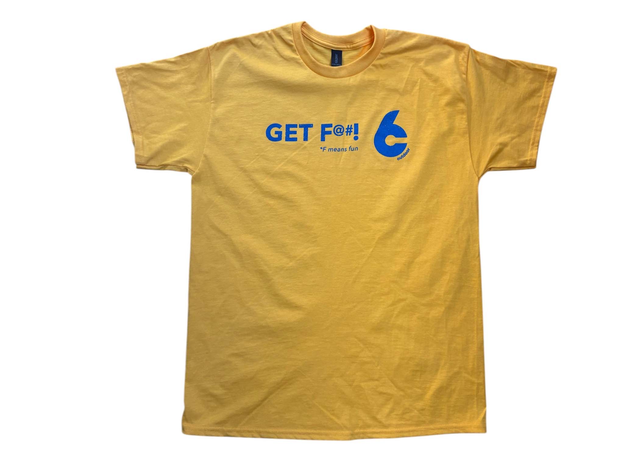 C6 OUTDOOR GET F%@# T-SHIRT